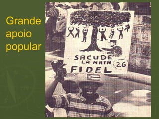 Grande
apoio
popular
 