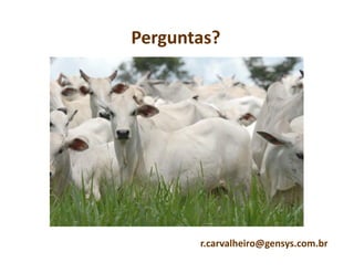 Perguntas?	
  




          r.carvalheiro@gensys.com.br	
  
 