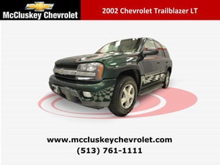 2002 Chevrolet Trailblazer LT  (513) 761-1111 www.mccluskeychevrolet.com 