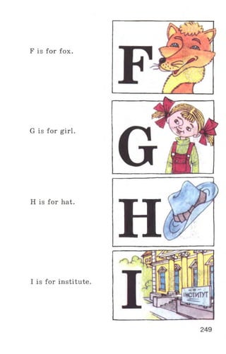 F is for fox.
G is for girl.
H is for hat.
H
I is for institute.
 