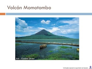 Volcán Momotombo




                   © All rights reserved to Joyce Bruhn de Garavito
 