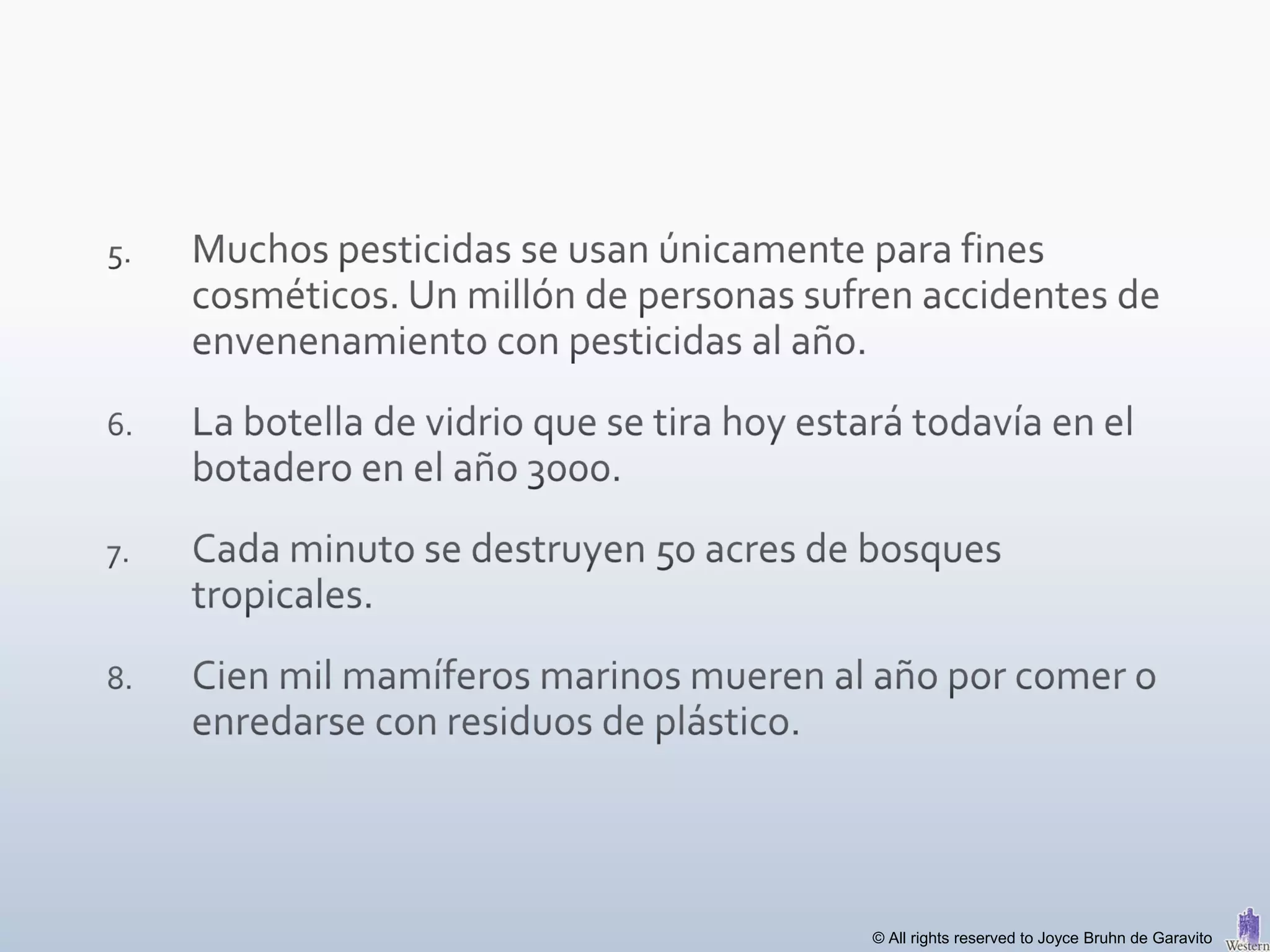 © All rights reserved to Joyce Bruhn de Garavito
 