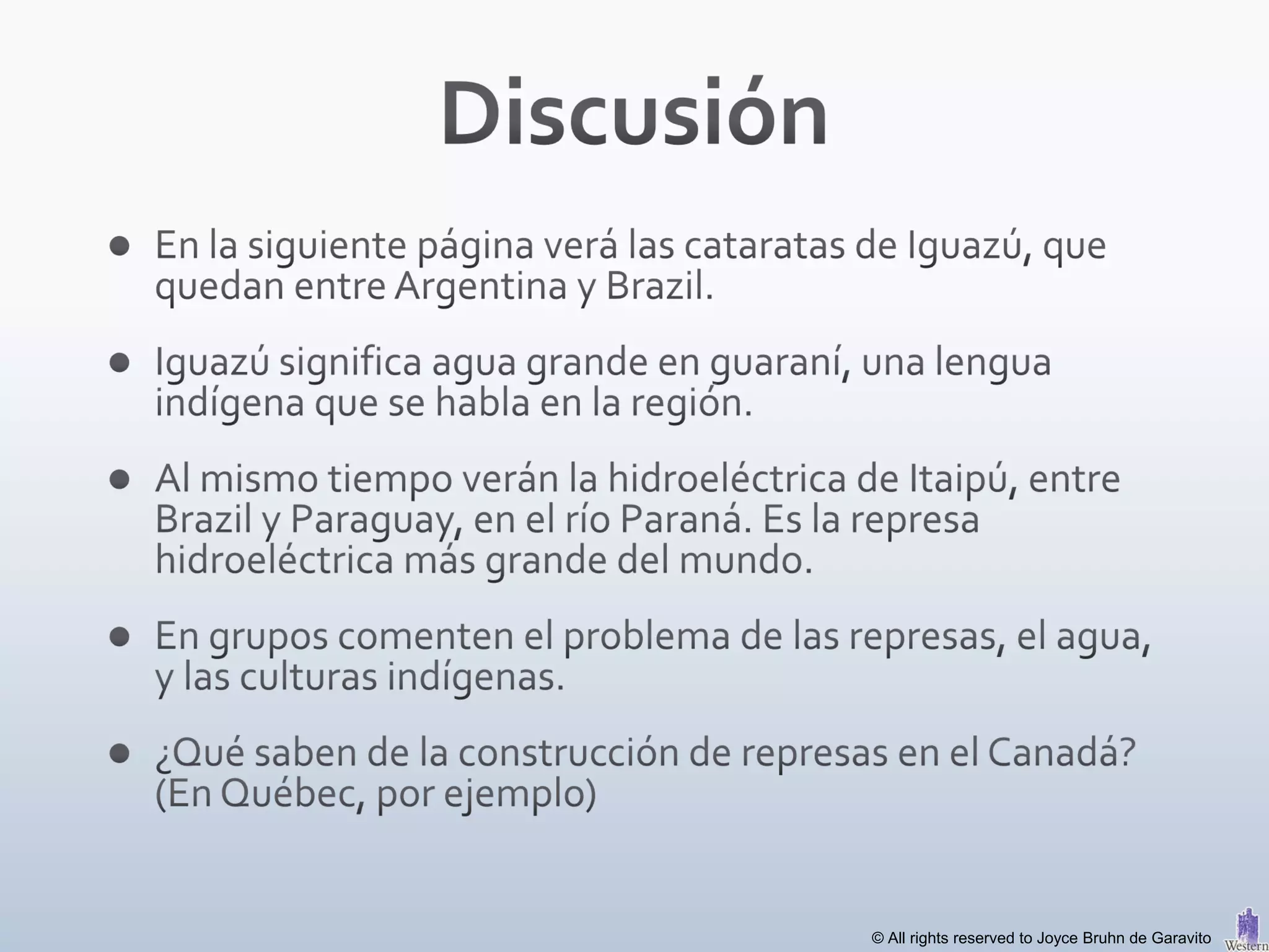 © All rights reserved to Joyce Bruhn de Garavito
 