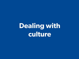 Dealing with culture