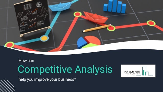 Competitive Analysis
How can
help you improve your business?
 