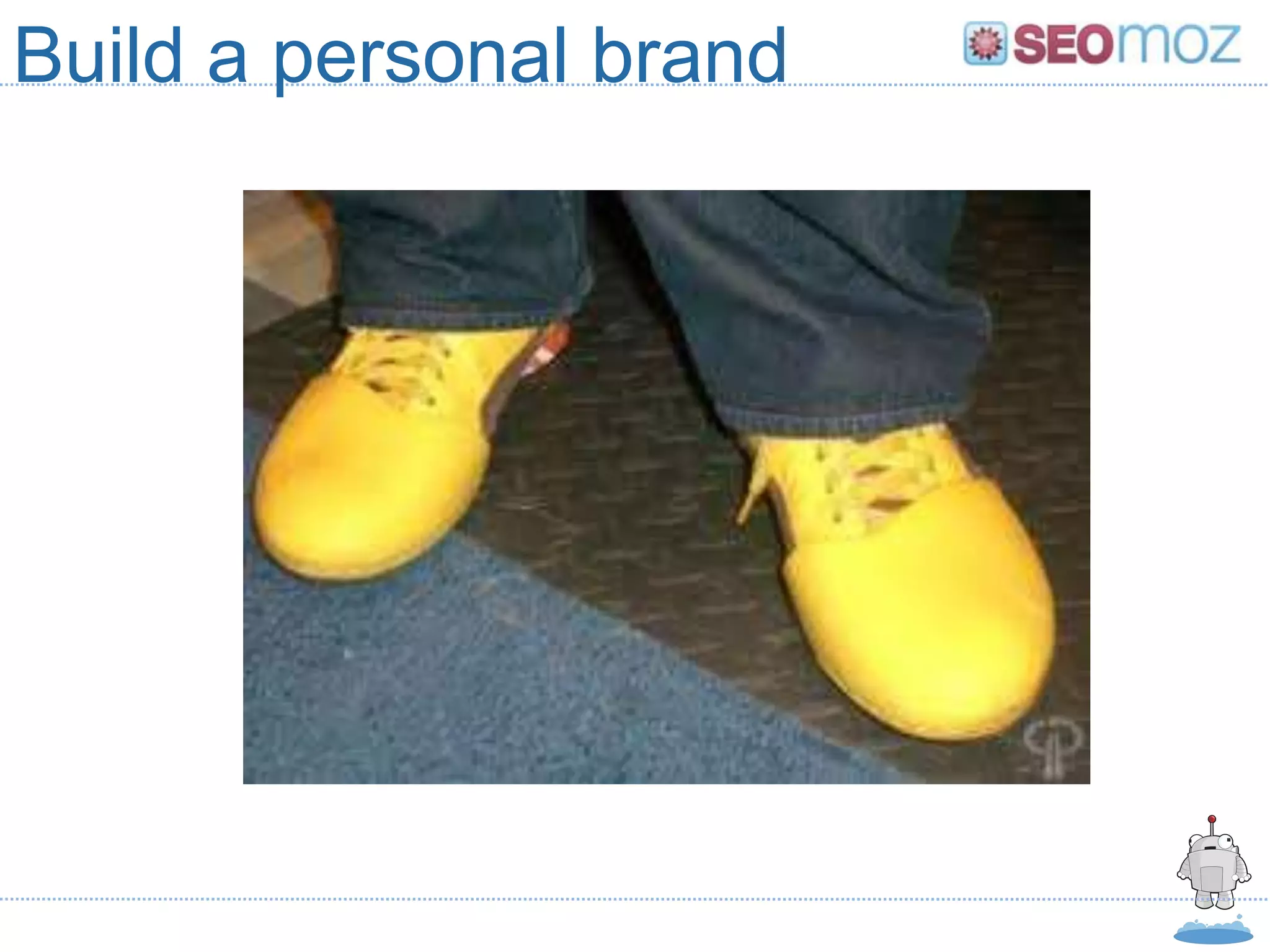 Build a personal brand
 