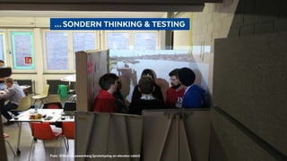 Foto: @BennoLoewenberg (prototyping an elevator cabin)
  … SONDERN THINKING & TESTING 
 