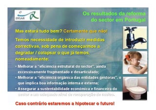 Os resultados da reforma
   do sector em Portugal
 