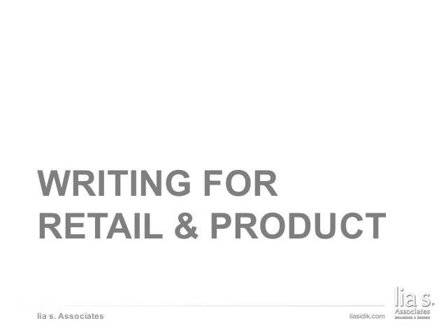 WRITING FOR RETAIL & PRODUCT
lia s. Associates
WRITING FOR
RETAIL & PRODUCT
 