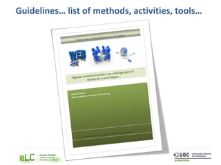 Guidelines… list of methods, activities, tools…
 