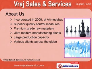 About Us<br /><ul><li>Incorporated in 2000, at Ahmedabad