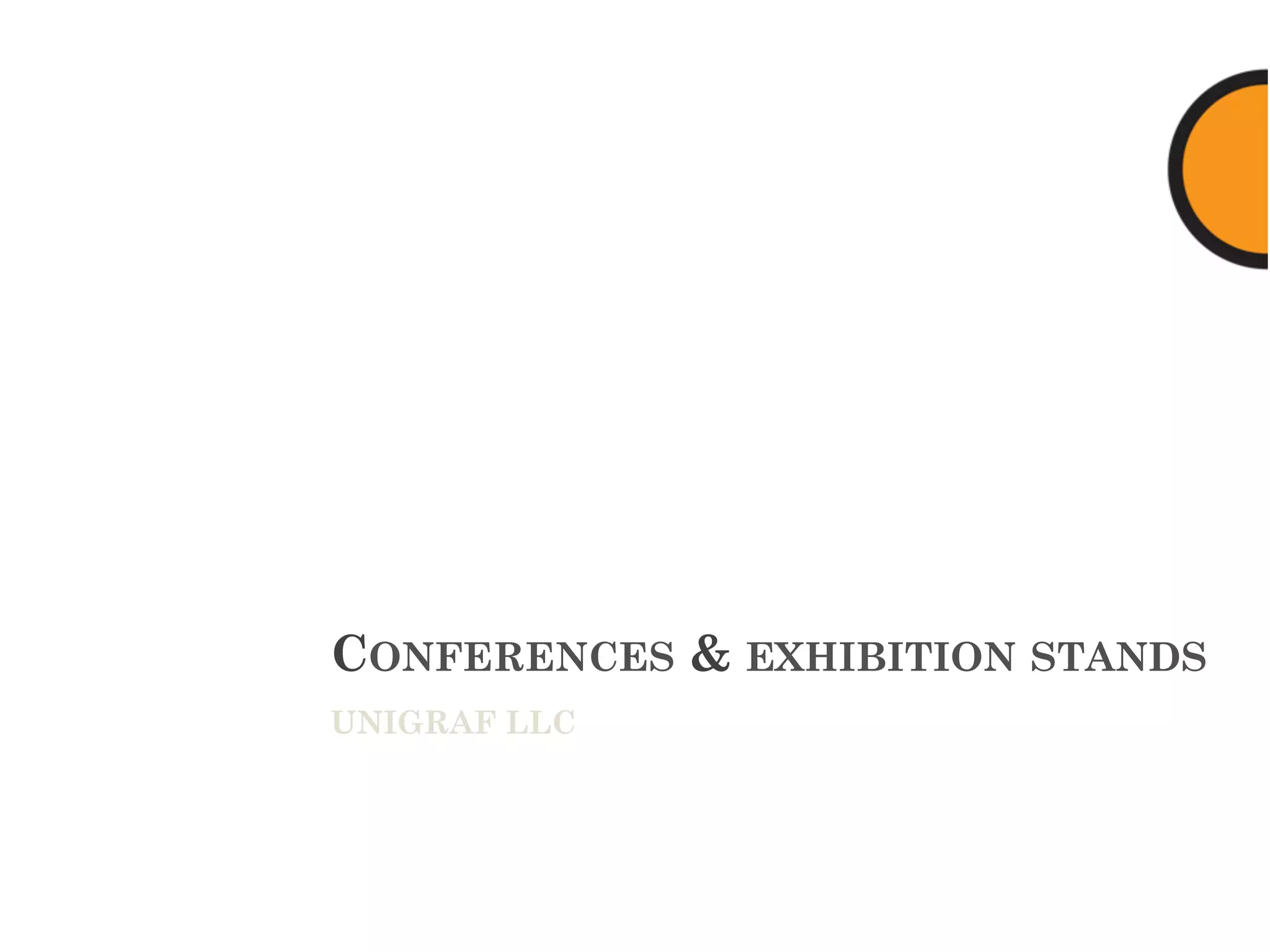 CONFERENCES & EXHIBITION STANDS
UNIGRAF LLC
 