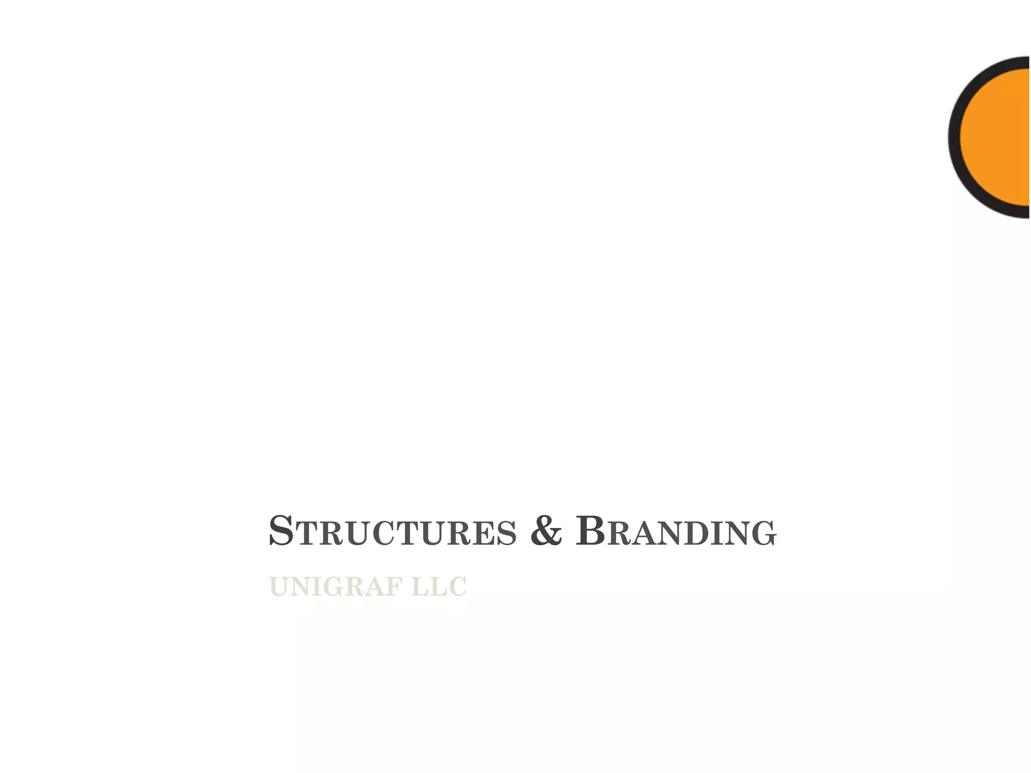 STRUCTURES & BRANDING
UNIGRAF LLC
 