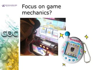 Focus on game mechanics?<br />