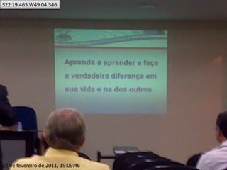 S22 19.465 W49 04.34622 de fevereiro de 2011, 19:09:46