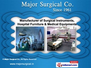 Manufacturer of Surgical Instruments,
Hospital Furniture & Medical Equipments
 