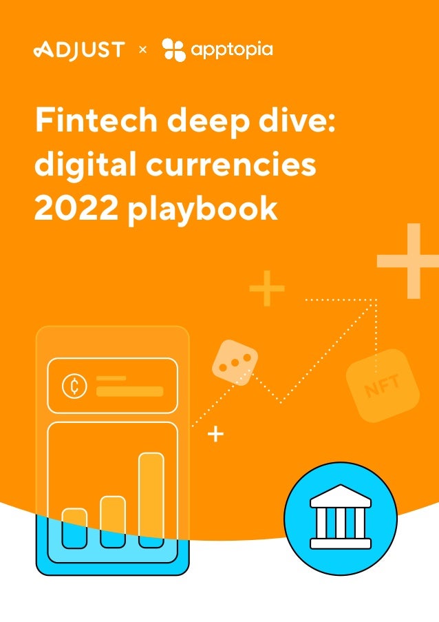 Fintech deep dive:
digital currencies
2022 playbook
+
+ +
 
