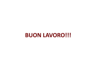 BUON LAVORO!!!
 
