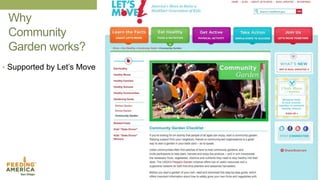 Why
Community
Garden works?
• Supported by Let’s Move
 