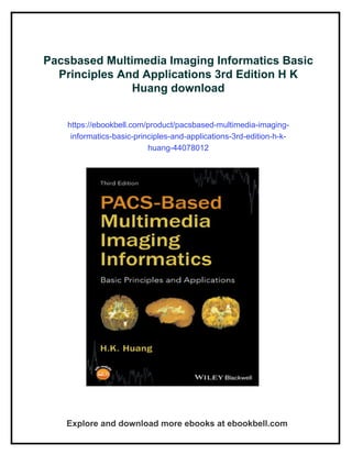 Pacsbased Multimedia Imaging Informatics Basic Principles And ...