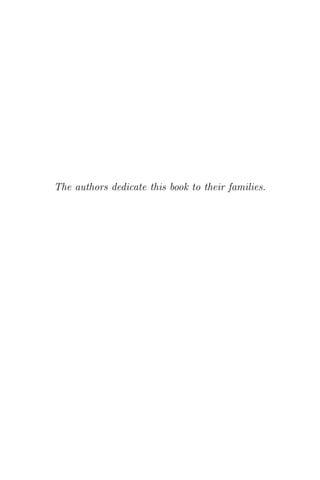 The authors dedicate this book to their families.
 