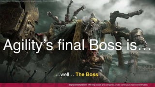 Agility’sfi
nal Boss is
…

…well… The Boss!
Elden Ring - © Bandai Namco Enterteinment / From Software
 