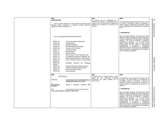 30(SegundaSección)DIARIOOFICIALViernes22deabrilde2016
AMIA
2 REFERENCIAS
Para la correcta aplicación de este Proyecto de Norma Oficial
Mexicana, deben consultarse las siguientes Normas Mexicanas
vigentes o las que las sustituyan (…):
Así como las siguientes regulaciones extranjeras:
…,
FMVSS 101 Control and displays, speedometer.
FMVSS 202 Head Restraints.
FMVSS 209 Seat Belt Assemblies.
FMVSS 210 Seat Belt Assembly Anchorages.
FMVSS 208 Occupant Crash Protection.
FMVSS 113 Hood Latch System.
FMVSS 111 Rearview Mirrors.
FMVSS 207 Seating Systems.
FMVSS 109 New Pneumatic Tires for Passenger Cars.
FMVSS 110 Tire Selection and Rims for Passenger Cars.
FMVSS 139 New pneumatic radial tires for light vehicles.
FMVSS 108 Lamps, Reflective Devices, and Associated
Equipment.
FMVSS 103 Windshield Defrosting and Defogging
Systems.
FMVSS 104 Windshield Wiping and Washing Systems.
FMVSS 105 Hydraulic and Electric Brake Systems.
FMVSS 135 Light Vehicle Brake Systems.
FMVSS 205 Glazing Materials.
… .
AMIA
Se propone que por consistencia en el
contenido del capítulo 2. REFERENCIAS, se
incluya la clave y el nombre de las regulaciones
FMVSS que se enlistan en la columna de la
izquierda.
AMIA
Con fundamento en los artículos 47 fracción I y 64 de
la LFMN, el CCONNSE, analizó el comentario y
decidió aceptarlo parcialmente (colocándolo debajo
de las regulaciones CFR), quedando de la siguiente
forma:
2 REFERENCIAS
Para la correcta aplicación de esta Norma Oficial
Mexicana, deben consultarse las normas mexicanas,
normas o regulaciones internacionales o extranjeras
vigentes o las que las sustituyan o actualicen,
contenidas en las tablas 1, 2 y 3 de esta misma
Norma Oficial Mexicana. Para el caso de las
actualizaciones de las normas o regulaciones
internacionales o extranjeras, el Corporativo
reportará la adopción de las mismas, especificando
Tipo de vehículo y los dispositivos que se sujeten a
dicha actualización regulatoria.
AMIA
2 REFERENCIAS
…
CONTRAN Consejo Nacional de Tránsito Brasileño del
Departamento Nacional de Tránsito
…
SAE Standards. Society of Automotive Engineers, SAE
Standards.
…
ECE United Nations Economic Commission for
Europe (ECE) regulations related to safety testing.
AMIA
Se solicita incluir el nombre completo, o bien,
ajustar las tres referencias indicando
previamente las siglas seguidas de la
denominación.
AMIA
Con fundamento en los artículos 47 fracción I, 64 de
la LFMN; y 33, tercer párrafo de su reglamento, el
CCONNSE, analizó el comentario y decidió no
aceptarlo en razón de que se optó por mencionar de
manera general las referencias de acuerdo a lo
siguiente:
2 REFERENCIAS
Para la correcta aplicación de esta Norma Oficial
Mexicana, deben consultarse las normas mexicanas,
normas o regulaciones internacionales o extranjeras
vigentes o las que las sustituyan o actualicen,
contenidas en las tablas 1, 2 y 3 de esta misma
Norma Oficial Mexicana. Para el caso de las
actualizaciones de las normas o regulaciones
internacionales o extranjeras, el Corporativo
reportará la adopción de las mismas, especificando
Tipo de vehículo y los dispositivos que se sujeten a
dicha actualización regulatoria.
 