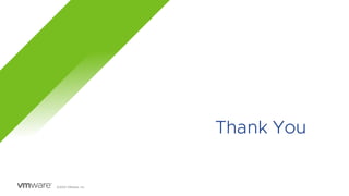 Thank You
©2022 VMware, Inc.
 