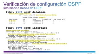 © 2013 Cisco and/or its affiliates. All rights reserved. Cisco Public 54
#show ipv6 ospf database
#show ipv6 ospf interface
 
