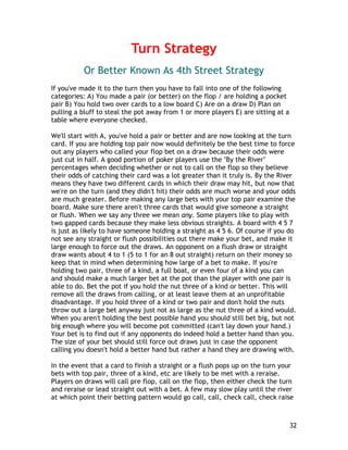 Turn Strategy
           Or Better Known As 4th Street Strategy
If you've made it to the turn then you have to fall into o...