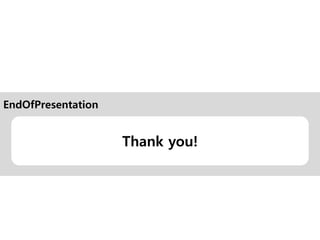 Thank you!
EndOfPresentation
 