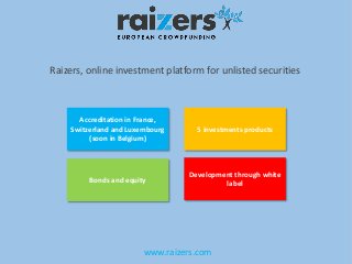 Document strictement confidentiel 1
Accreditation in France,
Switzerland and Luxembourg
(soon in Belgium)
5 investments pr...
