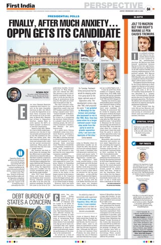 PERSPECTIVE
JAIPUR | WEDNESDAY, JUNE 22, 2022
04
www.firstindia.co.in I https://firstindia.co.in/epapers/jaipur I twitter.com/thefirstindia I facebook.com/thefirstindia I instagram.com/thefirstindia
l Vol 4 l Issue No. 16
l RNI NO. RAJENG/2019/77764.
Printed and published by
Anita Hada Sangwan on behalf of
First Express Publishers. Printed
at Bhaskar Printing Press, D.B.
Corp Limited, Shivdaspura, Tonk
Road, Jaipur. Published at 304,
3rd Floor, City Mall, Bhagwan Das
Road, C-Scheme, Jaipur-302001,
Rajasthan. Phone 0141-4920504.
Editor-In-Chief: Dr Jagdeesh Chandra
Editor: Anita Hada Sangwan
responsible for selection of news
under the PRB Act
SPIRITUAL SPEAK
Endurance is one of the most
difficult disciplines, but it is
to the one who endures that
the final victory comes.
—Buddha
IN-DEPTH
Jagat Prakash Nadda
@JPNadda
I believe in the importance of yoga
and making time for it, as it offers
numerous health benefits. I always
strive towards practicing yoga. On
this #InternationalYogaDay, let us all
be a part of Hon. PM @narendramodi
Ji’s initiative towards a healthy  fit
India.#YogaForHumanity
Dharmendra Pradhan
@dpradhanbjp
India Navy is on the path to become
gender-neutral. As a result of the
#AgnipathRecruitmentScheme, @
indiannavy for the first-time will
recruit women as sailors. #Agnipath
is yet another opportunity for
women to break the glass ceiling.
#IndiaWithAgniveer
TOP TWEETS
JOLT TO MACRON
BUT FAR RIGHT’S
MARINE LE PEN
CAUSES TREMORS
n a setback to Emma-
nuel Macron his En-
semblealliancefailed
to win a majority in
the parliamentary
elections. Mr Macron now finds
himself sandwiched between
Marine Le Pen’s far right Nation-
alRallyandJean-LucMelenchon
of the left coalition NUPES jeop-
ardising implementation of his
political agenda. Will Macron
make compromises or will the
Fifth Republic see a government
indeadlockwiththeFrenchPres-
ident’s reform plans in limbo?
Thebiggestsurprisethrownup
by the French electorate is their
supportforMarineLePen’sparty
which jumped from previously
held eight seats to 89 in the
577-member hung parliament. It
was described as a “seismic
event”inFrenchpolitics.TheLeft
partiesalsowon131seatstobethe
principal opposition. The Ensem-
ble alliance won 245 seats but was
well short of majority
, leaving the
parliament fragmented.
The result showed that the
voter did not buy Macron’s sof-
tening stand on pension reforms
and raising of retirement age
which came just before parlia-
mentary elections.
I
entre has cau-
tioned Indian
states which are
equal to the size
of Pakistan and
Sri Lanka to cut down on
their debts to avoid an eco-
nomic crisis being faced by
the two neighbouring coun-
tries. The Union finance min-
istry officials recently ad-
dressed a meeting of state
chief secretaries to flag the
issue of burgeoning fiscal
problems in some of the
stateswhich,if notcontrolled
now, may go out of hand. Un-
controlled debt and capital
expenditure of some of the
states could adversely impact
the performance of the econ-
omy at the national level.
An article by a team of
economists under the super-
vision of Reserve Bank of
India stated that Punjab, Ra-
jasthan, Bihar, West Bengal
and Kerala, the five most in-
debted states, need to cut
down on expenditure as their
debt has become unsustain-
able. Although the RBI arti-
cle does not mention Uttar
Pradesh, the state which is
almost the size of Pakistan
and like Pakistan has a popu-
lation of 200 million, also has
a huge debt burden. As per
2021-22 budget estimates the
state’sliabilitieswerearound
Rs 6.5 lakh crore.
The five debt-ridden states
have questioned the hypoth-
esis of their being in a debt
trap. Kerala has said no to cut-
ting down expenditure. Only
a marginal cut in the revenue
expenditure is possible, said
former finance minister TM
Thomas Isaac. Rajasthan has
blamed “wrong” decisions of
the Centre like demonetiza-
tion and GST for its debt bur-
den and has asked for a stimu-
lus package. In Bengal, wel-
fare schemes were held re-
sponsible for increase in its
borrowings. These counter
arguments, however, do not
address the problem.
DEBT BURDEN OF
STATES A CONCERN
An article by a team of
economists under supervision
of RBI stated that Punjab,
Rajasthan, Bihar, WB and
Kerala, 5 most indebted
states, need to cut down on
expenditure as their debt has
become unsustainable
C
FINALLY, AFTER MUCH ANXIETY…
OPPN GETS ITS CANDIDATE
ver since Mamata Banerjee
registered that historic vic-
tory in the state Assembly
elections in 2021, her efforts
to unite the Opposition on at
least three occasions have
not turned out to be an easy
task. In March 2021, Mamata
had written to Opposition
honchos, urging them to
unite against the BJP’s al-
leged ‘assaults’ on democra-
cy and the Constitution.
Again in July 2021, Mama-
ta’s visit to Delhi stoked spec-
ulations over the fact if she
was actually pitching herself
as the PM candidate for the
2024 Lok Sabha polls. She
was, however, extremely cau-
tious and categorically ruled
out her (prime ministerial)
ambitions. When asked, she
reiterated that she was only
a “simple worker”.
She, however, was keen to
drive home the message that
her efforts were to unite Oppo-
sitionforcesatleastfortalksso
thattherecouldbeaconsensus
among parties to chalk out a
concreteplantodefeattheNar-
endra Modi-led BJP
. However,
all that is past now. Her recent
bid to bring the Opposition
camp into a huddle over the
crucial presidential polls is
also facing rough weather.
After NCP chief Sharad
Pawar and former Jammu
and Kashmir chief minister
Farooq Abdullah declined
the offer to be the joint Op-
position candidate, the third
jolt came in the form of Go-
palkrishna Gandhi, former
Governor of West Bengal,
who also refused the offer.
The process to elect a presi-
dential candidate began on
June 15 with the last date for
filing of nominations being
June 29. The polls are sched-
uled to be held on July 18.
The NCP veteran’s reluc-
tance pulled the plug on the
Opposition camp’s zeal and
NCP insiders said that Pawar
being a “people’s man” won’t
“restrict himself to Rashtra-
pati Bhavan”. “…don’t think
he is keen on it (contesting
the election). Saheb (Pawar)
is a people’s man who loves
meeting people. He will not
restrict himself to Rashtra-
pati Bhavan,” the party
sources said.
In a quick move, Farooq
Abdullah’s name was circu-
lated. However, unwilling to
contest, he said, “I believe
that JK is passing through
a critical juncture and my ef-
forts are required to help
navigate these uncertain
times. Therefore, I would like
to respectfully withdraw my
name from consideration
and I look forward to sup-
porting the joint opposition
consensus candidate.”
Meanwhile, according to
news reports on Monday
, BSP
supremo Mayawati’s name
was suggested by some Con-
gress leaders in Rajasthan
who backed their theory by
saying that Mayawati, the
face of Dalit politics in the
country, would be a better
choice as the Dalits, in the
larger context in the country,
have faith in the Congress
and in the bigger picture, this
would put the Grand Old Par-
ty in a better frame of things.
However, there was more
bad news for the Opposition
camp on Monday when Go-
palkrishna Gandhi too de-
clined the offer. The former
civil servant said the Opposi-
tion needs a candidate who
will generate a national con-
sensus and ensure unity. “I
am most grateful to them (the
Opposition),” Gandhi said.
The Opposition’s fight
looks stunted before it even
could begin and with the date
for filing the nomination
hardly a week away
, it is time
they zero in on a candidate at
least to reach a stage where
an election for the top post
takes place… or else with the
kind of bonhomie the Opposi-
tion parties are showing in
terms of uniting, with the
Lok Sabha elections just two
years away, one wonders
whether they would be able to
put up a unified fight at all...!
It may be noted that while
Leaders of Congress, Sama-
jwadi Party
, NCP
, DMK, RJD
and the Left parties attended
themeetingcalledbyMamata,
AAP
, TRS and BJD skipped it!
Tuesdaywas,however,agog
withbreakingnewscomingin
that Yashwant Sinha is being
considered as the Opposi-
tion’s joint candidate. On
Tuesday, he announced that
he would be stepping aside
frompartyworkforthelarger
national cause of Opposition
unity
.Thedevelopmentcomes
a day after the TMC chief pro-
posedhisname.“Iamgrateful
to Mamataji for the honour
and prestige she bestowed on
me in the TMC. Now, time has
come when for a larger na-
tional cause I must step aside
from the party to work for
greater opposition unity
. I am
suresheapprovesof thestep,”
Sinha tweeted.
Meanwhile, after much de-
liberation and anxiety sev-
eral major Opposition par-
ties, including the Congress,
the NCP and the TMC, on
Tuesday picked former Un-
ion minister Yashwant Sinha
as their candidate for the
July 18 presidential polls.
Opposition leaders, who
gatheredattheParliamentan-
nexeforthemeetingconvened
byNCPchief SharadPawarto
decide on a common candi-
date for the much-discussed
presidential election, unani-
mously agreed on Sinha’s
name. This, thus… brings to
rest the long-drawn heart-
burn reflux over the Opposi-
tionunityfactorastheparties
havefinallyshownsome“con-
nect” or else it would have
been a cakewalk for the NDA.
THE VIEWS EXPRESSED BY
THE AUTHOR ARE PERSONAL
E
Opposition leaders, who
gathered at the Parliament
annexe for the meeting
convened by NCP chief
Sharad Pawar to decide on a
common candidate for the
much-discussed presidential
election, unanimously agreed
on Sinha’s name. This,
thus… brings to rest the long-
drawn heartburn reflux over
the Opposition unity factor
as the parties have finally
shown some “connect” or else
it would have been a
cakewalk for the NDA
On Tuesday, Yashwant
Sinha announced that he
would be stepping aside
from party work for the
larger national cause of
Opposition unity. The
development comes a day
after TMC chief proposed
his name. “I am grateful
to Mamataji for the
honour and prestige
she bestowed on me in
the TMC. Now, time has
come when for a larger
national cause I must
step aside from the
party to work for
greater opposition
unity. I am sure she
approves of the step,”
Sinha tweeted
ROBIN ROY
The writer is Senior Associate Editor,
Free Press Journal, Mumbai and former
Managing Editor, First India
Yashwant Sinha
Farooq Abdullah
Sharad Pawar
Gopalkrishna Gandhi
PRESIDENTIAL POLLS
 