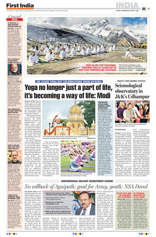 INDIA
JAIPUR | WEDNESDAY, JUNE 22, 2022
05
www.firstindia.co.in I https://firstindia.co.in/epapers/jaipur I twitter.com/thefirstindia I facebook.com/thefirstindia I instagram.com/thefirstindia
No rollback of Agnipath; good for Army, youth: NSA Doval
New Delhi (ANI): Amid
protests against the Ag-
nipath defence recruit-
ment scheme, National
Security Adviser (NSA)
Ajit Doval said on Tues-
day that “there is no
question” of a rollback.
“India has among the
youngest populations in
the world; yet it cannot
continue to have an
army with a high aver-
age age,” he told media,
arguing that the new
system will ensure a
more tech-savvy army
.
NSA Doval is the lat-
est among those de-
ployed by the govern-
ment to defend the
scheme for recruiting
‘Agniveer’ soldiers on
four-year contracts
without pension. Only
up to 25 per cent of these
recruits may be given
regular commission of
15 years thereafter. This
has led to violent pro-
tests across India.
On the protests, he
said vandalism is not
justified. “Those doing
this are not the aspir-
ants; the real ones are at
home, preparing.” He
said that while some
veterans had genuine
concerns and were now
changing their minds,
there are people who
“just want conflict in
society to discredit the
government”.
Speaking about the
future of Agniveers let
go after four years, he
asserted that the age
of “settling down” is
around 25-26 now. “Peo-
ple are speaking of one
life-two careers, even
three careers now.
When recruits from
the first batch of Ag-
niveers retire, India
will be 5-trillion-dollar
economy; industry
will need people who
have age on their side.
These men and women
will still be young and
won’t have family com-
pulsions.”
CONTROVERSIAL MILITARY RECRUITMENT SCHEME
READ
Crucial
Crucial
PM TO VIRTUALLY
ATTEND BRICS
SUMMIT ON JUNE 23
New Delhi: On the the
invitation of Chinese
President Xi Jinping,
Prime Minister Narendra
Modi will attend the 14th
BRICS Summit hosted
by China in virtual
format on June 23-24.
This includes a high-
level dialogue on global
development between
the guest countries on
June 24. The Ministry
of External Affairs said
that BRICS has become
a platform for discuss-
ing and deliberating
on issues of common
concern for all the devel-
oping countries.
CONG’S GHULAM
NABI AZAD TESTS
COVID POSITIVE
Srinagar: Former Chief
Minister of Jammu 
Kashmir and senior
Congress leader, Ghu-
lam Nabi Azad tested
positive for Covid-19
on Tuesday. In a tweet,
Azad said, “I have tested
Covid positive today and
am under home quaran-
tine.” Of late there has
been an upward trend
in the number of Covid
cases being reported
daily in the country.
There are, however, no
reports of any fatalities
during the recent surge.
EC DELETES 111
‘NON-EXISTENT’
PARTIES FROM LIST
New Delhi: The Election
Commission of India
has ordered the dele-
tion of 111 registered
unrecognised political
parties that it found to
be “non-existent” and
referred three of the par-
ties to the Department of
Revenue for legal action
for “serious financial
impropriety”, an EC
statement said. This was
the second such action
in the recent past against
registered parties that
have been found violat-
ing the Representation
of the People Act, 1951.
GOLD SMUGGLING
ACCUSED SEEKS CBI
INVESTIGATION
Kochi: Swapna Suresh,
the prime accused in
the 2020 Kerala gold
smuggling case, on
Tuesday wrote to Prime
Minister Narendra Modi
seeking a Central Bureau
of Investigation (CBI)
probe into the matter
as she believes to have
been made a scapegoat
by “several influential
people”. In her letter,
Suresh said many other
accused, like former
principal secretary of
Kerala chief minister – M
Sivasankar, was leading
a normal life unlike her.
THANE POLICE
SUMMONS JINDAL
IN PROPHET CASE
New Delhi: Fresh trou-
ble seems to be brewing
for former BJP leader
Naveen Kumar Jindal
as the Thane police on
Tuesday served a notice
to him in connection
with a new case over
the controversial re-
marks he made against
Prophet Muhammad.
Jindal has been asked to
join the probe on June
25. The case has been
lodged against him by
Mumbra Police Station
on the complaint of
one Mohammed Gufran
Akmal Khan.
OVER 50,000 ITBP PERSONNEL
PERFORM YOGA AT 19,000 FEET IN
SUB-ZERO TEMPERATURE LOCATIONS
ITBP ‘Himveers’ participate in a yoga
sessions at an altitude of 19,000 feet in
Uttarakhand to celebrate the 8th International
Day of Yoga on Tuesday. —PHOTO BY PTI
HRY CM: GOVT JOBS
FOR ‘AGNIVEERS’
POST RETIREMENT
Bhiwani (ANI): Amid the
row over the Centre’s
newly launched Agnipath
scheme for recruitment
to Armed Forces, Haryana
CM on Tuesday said the
‘Agniveers’ after their four
years of service will be
provided guaranteed jobs
in the state government.
CM Khattar participated in
the Yoga Day celebrations
here on Tuesday. Khattar
said, “Those (75 per cent
of Agniveers who would
return after four years)
who want to get Haryana
government jobs will be
given guaranteed jobs.”
SC: APPROACH
REGISTRAR FOR
PLEA’S LISTING
New Delhi (ANI): The Su-
preme Court on Tuesday
asked the petitioner to
mention his plea seeking
an urgent hearing on a
petition seeking directions
to set up a Special Inves-
tigation Team to enquire
about the violent protest
that erupted against the
“Agnipath” scheme. A
vacation bench of Jus-
tices CT Ravikumar and
Sudhanshu Dhulia asked
petitioner-in-person and
advocate Vishal Tiwari, to
mention before the regis-
trar plea seeking an urgent
hearing on his petition.
Mysuru (PTI): Yoga no
longer a part of life, but
isbecomingawayof life,
Prime Minister Naren-
draModisaidwhilelead-
ing the country's Yoga
Day celebrations from
Karnataka's Mysuru.
Addressing the event
at the Mysore Palace
grounds, the Prime
Minister said Yoga is a
problem-solver and
brings inner peace.
The peace from yoga is
not merely for individu-
als. Yoga brings peace to
our society
. Yoga brings
peace to our nations and
the world. And, Yoga
brings peace to our uni-
verse, he said.
The Prime Minister
was accompanied at the
event by Union Minis-
ter for AYUSH, Sarba-
nanda Sonowal, Karna-
taka Governor Gover-
nor Thaawarchand Ge-
hlot and Chief Minister
Basavaraj S Bommai.
No matter how
stressful an atmosphere
we are in, meditation
for a few minutes relax-
es us and boosts our
productivity. So we
should not consider
yoga an additional
work. We have to know
yoga and live yoga and
make it our own, the
Prime Minister said.
Yoga is no longer a
part of life, but is be-
coming a way of life,
he added.
This whole universe
starts from our own
body and soul. The uni-
verse starts from us.
And,Yogamakesuscon-
scious of everything
within us and builds a
sense of awareness, the
Prime Minister said.
Since 2015, the Inter-
national Day of Yoga is
celebrated worldwide
on June 21 every year.
The theme for this
year's Yoga day is Yoga
for Humanity.
Yoga no longer just a part of life,
it’s becoming a way of life: Modi
Prime Minister Narendra Modi addresses yoga enthusiasts during celebration of the 8th
International Day of Yoga at Mysuru Palace in Mysuru on Tuesday. —PHOTO BY PTI
Billionaire Gautam Adani performs Yoga to celebrate the 8th
International Yoga Day in Ahmedabad on Tuesday.
PM LEADS YOGA DAY CELEBRATIONS FROM MYSURU
PROTESTERS
ATTACK INDIA
EMBASSY EVENT
IN MALDIVES
Male (Agencies): Police
in the Maldives used tear
gas and pepper spray to
control a crowd of people
who disrupted a yoga
event organised by the
Indian High Commission,
or embassy, in the capital
Male on Tuesday morn-
ing, an organiser said.
The crowd stormed a
stadium where more than
150 people, including
diplomats and govern-
ment officers, were
taking part in an event
celebrating International
Day of Yoga, attacking
participants and vandalis-
ing the property, one of
the organisers, who did
not want to be named
because he was not au-
thorised to speak with the
media, told media. Earlier,
the protesters brandished
placards proclaiming
that yoga was against
the tenets of Islam. Islam
is the state religion in
the Maldives, a group
of islands in the Indian
Ocean with a population
of about half a million.
Police responded with
anti-riot measures and
later used pepper spray
and tear gas to control
the crowd and secure the
area, Superintendent of
Police Fathmath Nashwa
told media.
 Agniveers have secure future, defence
training will ensure high stature in society
 Regimental system to continue
under Agnipath Scheme
 Raising voice is democracy
but vandalism is not
 'Conflict entrepreneurs' with vested
interest behind Agnipath protest, arson
 Battle of future will be fought with tech,
need young, well-trained armed forces
❍ INDIA’S 153RD SEISMIC STATION
Seismological
observatory in
JK’sUdhampur
First India Bureau
Jammu: Union Minis-
ter, Dr. Jitendra Singh,
inaugurated a Seismol-
ogy Observatory at Ud-
hampur in the Jammu
division on Tuesday
.
Speaking on the occa-
sion, he said Udhampur
has now emerged on the
world seismological
map with the installa-
tion of the latest up-
graded Seismological
Observatory by the Min-
istry of Earth Sciences.
Secretary DST, Dr. M
Ravichandran was also
present during the in-
auguration.
Dr. Singh said that
during the last eight
years under Prime Min-
ister Narendra Modi’s
leadership, India has
installed more than 70
such observatories
across the country
, com-
pared to just 80 installed
in over six decades.
While dedicating the
observatory to the peo-
ple, the minister said
that PM Narendra Modi
has laid renewed em-
phasis on the scientific
programmes by prior-
itising science and tech-
nology-based develop-
ments and allocating
sufficient budget to the
science departments.
Healsosaidthatinthe
last 7-8 years, the depart-
ments that previously
did not get due impor-
tance are prioritised.
One such department
brought into the fore-
front is the Department
of Earth Sciences which
used to work in anonym-
ity earlier, he added.
Union Minister Dr Jitendra Singh inaugurates Seismological
Observatory in Udhampur on Tuesday.
 