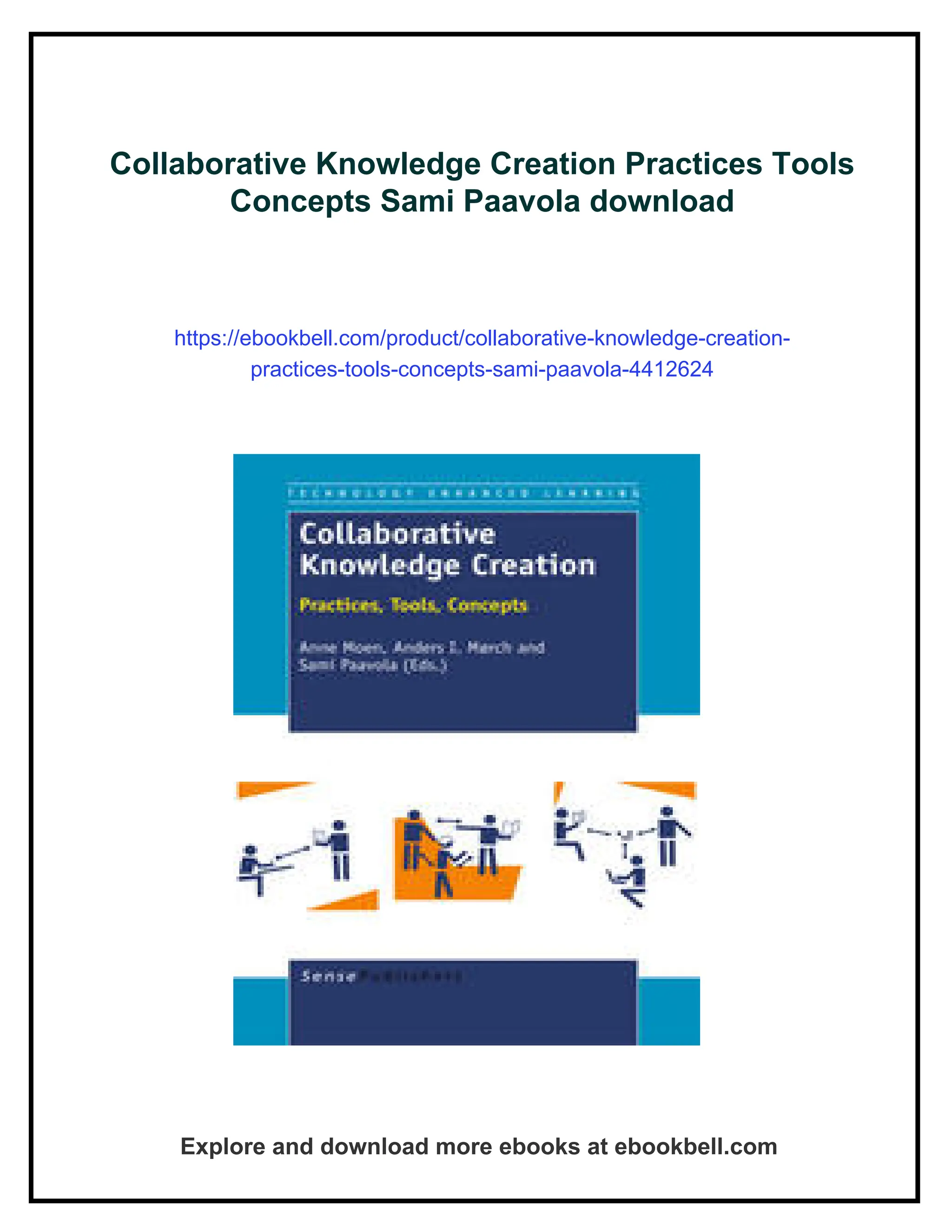 Collaborative Knowledge Creation Practices Tools
Concepts Sami Paavola download
https://ebookbell.com/product/collaborative-knowledge-creation-
practices-tools-concepts-sami-paavola-4412624
Explore and download more ebooks at ebookbell.com
 