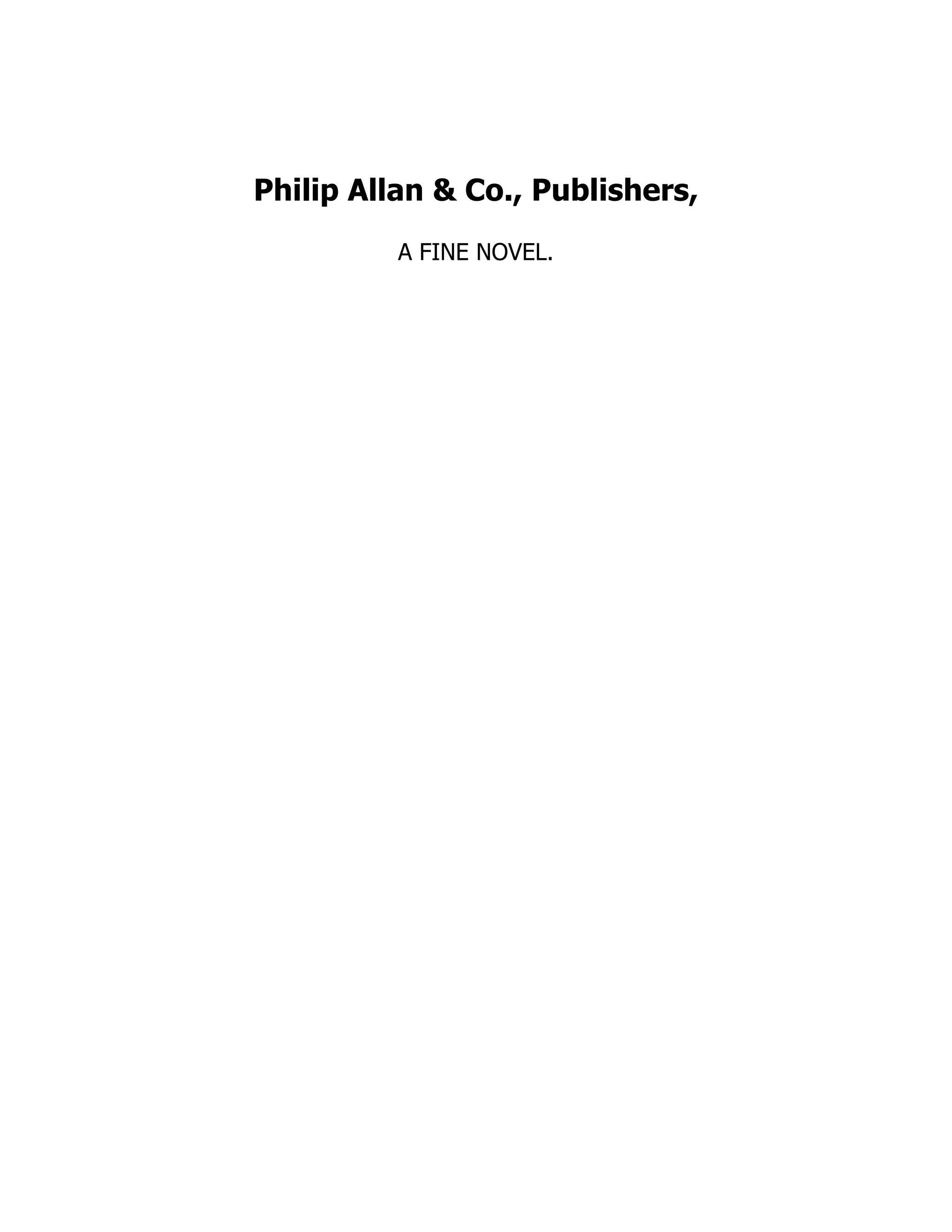 Philip Allan & Co., Publishers,
A FINE NOVEL.
 