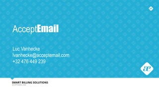 AcceptEmail
Luc Vanhecke
lvanhecke@acceptemail.com
+32 476 449 239
 