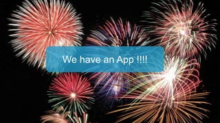We have an App !!!!
 