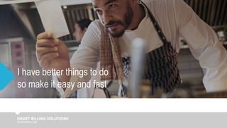 I have better things to do
so make it easy and fast
 