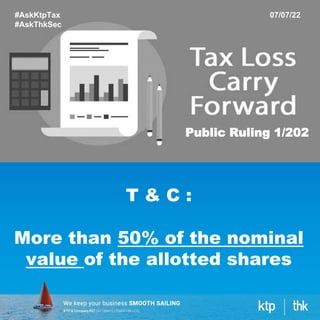 #AskKtpTax
#AskThkSec
07/07/22
Public Ruling 1/202
T & C :
More than 50% of the nominal
value of the allotted shares
 