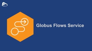 Globus Flows Service
 