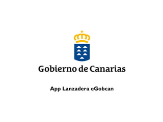 App Lanzadera eGobcan
 