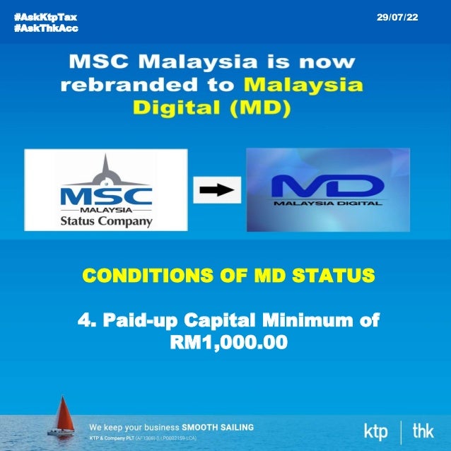 #AskKtpTax
#AskThkAcc
29/07/22
CONDITIONS OF MD STATUS
4. Paid-up Capital Minimum of
RM1,000.00
 