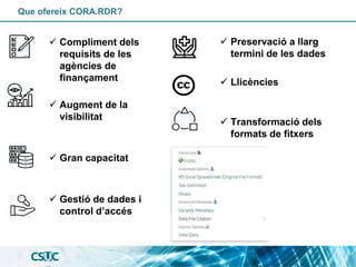 o	La gestió de dades de recerca (RDM) a CORA, la Catalan Open Research Area