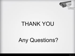 THANK YOU
Any Questions?
 