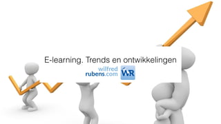 E-learning. Trends en ontwikkelingen
 