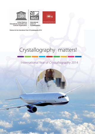 Crystallography matters!
International Year of Crystallography 2014

 