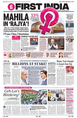 Jaipur, Friday | September 22, 2023
RNI NUMBER: RAJENG/2019/77764 | VOL 5 | ISSUE NO. 107 | PAGES 12 | `3.00 Rajasthan’s Own English Newspaper
ﬁrstindia.co.in ﬁrstindia.co.in/epapers/jaipur theﬁrstindia theﬁrstindia theﬁrstindia
33%
RESERVATION
FOR WOMEN IN
PARLIAMENT
MAHILA
IN‘RAJYA’!
After an 11-hour debate, Rajya Sabha
passes the Women’s Reservation Bill by
creating history after 27 years of lapses
215ayes,0Noes,0Absentations
Moni Sharma
New Delhi
In a historic move, the
Rajya Sabha on Thurs-
day unanimously passed
the women's reservation
bill after an 11-hour de-
bate. The bill was passed
by the Lok Sabha on
Wednesday, Now 33%
reservation for women in
Parliament and in the
state assemblies will be-
come a law and will be
implemented after cen-
sus and delimitation, a
point that the Opposition
questioned.
This is the first bill to
have been passed in the
new Parliament building.
After the bill was cleared
by the Upper House, Ra-
jya Sabha chairman and
Vice President Jagdeep
Dhankhar congratulated
the members and said it
is a historic achievement.
DOUBLE DELIGHT!
HISTORIC FEAT ON
PRIME MINISTER
NARENDRA MODI’S
HINDU CALENDAR
BIRTHDAY
DAY 4
PARLIAMENT
SPECIAL SESSION
In women-related matters, we (BJP) do not
play any politics. It is an article of faith for
the PM and therefore we do everything
that we have done whether it is Article 370,
triple talaq, or women's reservation bill.
NIRMALA SITHARAMAN, UNION FINANCE MINISTER
Where there is a will there is a way. By
fulfilling a long-pending demand, PM Modi
has sent a powerful message of gender
equality, inclusive governance across world.
My heartfelt gratitude to every citizen.
AMIT SHAH, UNION HOME MINISTER
Nari Shakti Vandan Adhiniyam!
Heartfelt gratitude to Prime
Minister Narendra Modi.
#9YearsOfSeva
VASUNDHARA RAJE,
FORMER CM AND NATIONAL VP BJP
I stand in support of this
Bill. My party and INDIA
parties wholeheartedly
support this Bill.
MALLIKARJUN KHARGE,
CONGRESS PRESIDENT
DHANKHAR'S HISTORIC MOVE CONGRATULATIONS TO 140 CR INDIANS
Jagdeep Dhankhar conducts
the proceedings of the House.
Vice-President
and Rajya Sabha
chairman Jagdeep
Dhankhar in a historic
move on Thursday re-
constituted the panel of
vice-chairpersons compris-
ing 13 women Rajya Sabha
members for the day as the
house discusses the Nari
Shakti Vandan Adhiniyam
Bill, 2023.
PM Narendra
Modi hailed the
passage of the
historic women’s reserva-
tion bill. PM Modi said
that with the passage of
the Nari Shakti Vandan
Adhiniyam in Parliament,
we usher in an era of
stronger representation
and empowerment for the
women of India. This is
not merely a legislation;
it is a tribute to the count-
less women who have
made our nation.
Historic achievement, congratulations. It is
also a coincidence that today is Prime Minister
Narendra Modi’s birthday by Hindu calendar.
JAGDEEP DHANKHAR, RAJYA SABHA CHAIRMAN PM Narendra Modi greets after the voting in the Rajya Sabha.
A defining
moment in
our nation’s
democratic
journey! Such
unanimous
support is
gladdening.
NARENDRA MODI,
PRIME MINISTER
LS Speaker Om Birla
addressed the spe-
cial session of Parl
and delivered the address of
peace and India’s long stand-
ing history with ‘non’violence’.
Om Birla further urged all the
MPs to conduct business of
the House with dignity and
complete determination.
BIRLA GIVES MESSAGE
OF PEACE IN SANSAD
BJP president JP
Nadda on Thursday
said that with the
passage of ‘Nari Shakti
Vandan Adhiniyam’ by both
houses, we have moved
towards providing a long-
pending right to our women.
I thank Modi for his constant
efforts to empower women.
‘I THANK MODI FOR HIS
EFFORTS FOR WOMEN’
CM’S AMBITIOUS PROJECTS TAKE CENTRE STAGE
Geh-Lot’s
Blitzkrieg!
CHIEF MINISTER ASHOK GEHLOT
LAYS THE FOUNDATION STONE AND
INAUGURATES THE DEVELOPMENT
WORKS WORTH `1,410 CRORE IN CITY
Naresh Sharma, Abhishek
Shrivastava and Shivendra Parmar
Jaipur
Chief Minister Ashok Gehlot travelling by metro with Shanti
Dhariwal, Govind Singh Dotasra and Pratap Singh Khachariyawas
from Ramnagar to Badi Chaupar during foundation stone-laying
ceremony for Metro Rail Phase 1C in Jaipur on Thursday.
hief Minister
Ashok Gehlot
said on Thurs-
day that State govern-
ment is working dedicat-
edly for the development
of the entire state includ-
ing Jaipur. “Rajasthan
has emerged as a model
state in all sectors includ-
ing education, health,
roads, electricity, water
and the development
works of Rajasthan are
being discussed across
the country.Avision doc-
ument is being prepared
under Mission-2030 to
include Rajasthan among
the leading states of the
country for which sug-
gestions have been taken
from over 2 crore people
so far,” Gehlot said.
Gehlot was addressing
the foundation stone-in-
auguration ceremony of
development works of
`1,410 crore on Thurs-
day. During this, he inau-
gurated and laid the foun-
dation stone of Phase 1-C
of the important metro
project in Jaipur costing
`980 crore and 9 devel-
opment works of JDA
costing about `430 crore.
CM laid foundation stone
of Phase 1C from Badi
Chaupar to Transport
Nagar via Ramganj (2.85
km). “This phase, costing
`980 crore, will provide
direct and easy connec-
tivity to Jaipur boundary
from Delhi Road and
Agra Road. It is a matter
of pride that Metro is ex-
panding in Jaipur. It is
also our dream to com-
plete the second phase of
metro from Sitapura to
Ambabadi. Governments
all over the world fulfill
their social responsibility
regarding transportation.
There is no profit or loss
seen in this,” CM said.
C
IN BRIEF
7 kg gold worth `4 crore
seized at Jaipur Airport
Jaipur: Customs team
seized 7 kg of gold paste,
valued at over `4 cr from
2 passengers arriving
from Dubai. Both passen-
gers are said to be the res-
idents of Sikar. The gold
has been confiscated un-
der Customs Act, and the
accused individuals are
currently under interroga-
tion. ZIAUDDIN KHAN
Union Govt issues fresh
advisory to TV channels
New Delhi: In an adviso-
ry to all private satellite
TV channels on Thursday,
the I&B ministry said it
has come to its notice that
“a person” in a foreign
country who faces serious
cases of crime including
terrorism was invited for a
discussion on a television
channel.
INDIA-CANADA RIFT: CROSSROADS OF DIPLOMACY
BILLIONS AT STAKE!
Moni Sharma
New Delhi/Ottawa
Economic and social
talks between India and
Canada have taken a hit
as tension rises more af-
ter Prime Minister Justin
Trudeau said authorities
were investigating “cred-
ible allegations” linking
Delhi’s agents to the
murder of Sikh separatist
leader, Hardeep Singh
Nijjar. However, on
Tuesday, New Delhi dis-
missed the allegations as
“absurd”, and asked Can-
ada instead to crack down
on anti-India elements
operating in its territory.
People of the State can help us in
preparing the ‘Mission-2030’ vision
document by giving their suggestions.
ASHOK GEHLOT, CHIEF MINISTER
INAUGURATED
 Nehru Garden-
Lakshmi Temple Tiraha
Underpass and statues
of freedom ﬁghters at a
cost of `81 crore.
 Ram Niwas Bagh
underground parking for
1530 vehicles at a cost
of `85 crore.
 Sylvan Park on 113
hectare land on Agra
Road at a cost of `8 cr.
FOUNDATION LAID
 Development work in
Govind Dev Ji area at a
cost of `120 crore.
 Beautiﬁcation and
development work in
Idgah area at a cost of
`10 crore.
 2-storey underground
parking in front of HC at
a cost of `50 crore.
 Satellite hospital in
Shivdaspura, Kanota,
Balmukundpura at a
cost of `25 crore each.
FULL REPORT ON P8
TRADE: Canada said this month it had
paused talks on the proposed treaty with
India. Steady growth has seen goods trade
rising to $8 billion in 2022, with Indian
exports to Canada touching $4 billion.
STUDENTS: India is largest source coun-
try for international students in Canada. In
2022, data rose 47% to nearly 3,20,000,
40% of total overseas students.
SIKHS: Analysts say the worsening ties
could affect economic interests of thou-
sands of Sikhs in India’s Sikh-majority
Punjab, since they have relatives in
Canada, who remit millions back home.
TRAVEL PLANS: Travellers, globe trot-
ters & transportation sector have been
rattled by the sudden ramp-up in ten-
sions between Canada and India.
HERE ARE THE CHALLENGES
FOR BOTH COUNTRIES
I CALL UPON INDIA TO
WORK WITH US: JUSTIN
Canadian PM Justin
Trudeau on Thurs-
day said, “I had a
direct talk, with PM Modi, I
shared my concerns in no
uncertain terms. We call
upon GoI to take seriously
this matter and to work with
us to shed full transparency
and ensure accountability
and justice in this matter.”
INDIA SUSPENDS VISA
SERVICES IN CANADA
India on Thursday
suspended visa ser-
vices in Canada with
immediate effect. “Important
notice from Indian Mission:
Due to operational reasons,
with effect from 21 Septem-
ber 2023, Indian visa ser-
vices have been suspended
till further notice,” reads a
notice on BLS website.
Biswa: Fuel cheaper
in Assam than Raj
Bhanwar S Charan
Kota
Assam Chief Minister
Himanta Biswa Sarma
targeted the Gehlot govt
in Rajasthan over high
fuel prices in the state.
Sarma quoted figures
from RBI Bulletin, re-
vealing an inflation rate
of 8.5% for Rajasthan
compared to 4% for As-
sam. Speaking at a public
meeting at Ummed Singh
Stadium in Nayapura,
Sarma said that if the
Kanhaiyalal incident had
happened in Assam, he
would have settled ac-
counts hand in hand.
“Second breaking would
have run in the media
within 5 minutes of the
news of beheading. The
question of life and death
is before us every day in
Assam,” he said. Biswa
also attended Yatra in
Jodhpur where Gajendra
Singh Shekhawat and
Keshav Prasad Maurya
were also present.
Himanta Biswa addresses people
in Nayapura on Thursday.
 