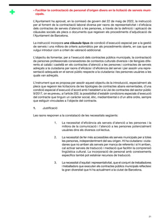 21
» 
Facilitar la contractació de personal d’origen divers en la licitació de serveis muni-
cipals.
L’Ajuntament ha aprov...
