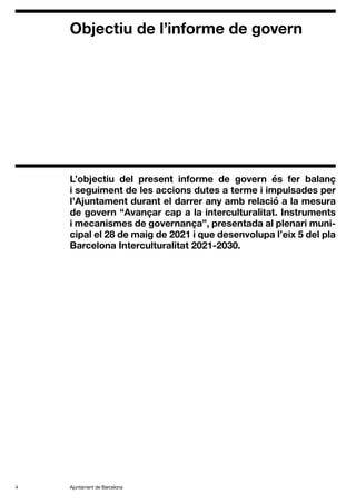 Ajuntament de Barcelona
4
L’objectiu del present informe de govern és fer balanç
i seguiment de les accions dutes a terme ...